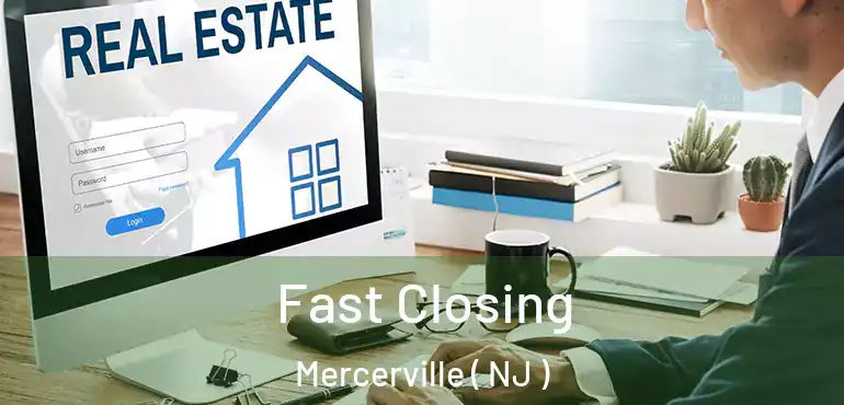  Fast Closing Mercerville ( NJ )