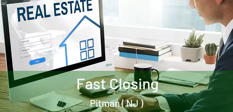  Fast Closing Pitman ( NJ )
