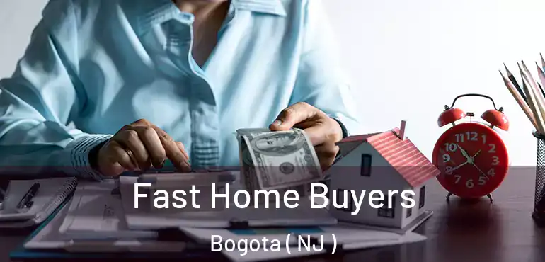  Fast Home Buyers Bogota ( NJ )