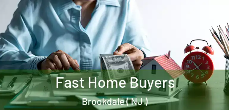  Fast Home Buyers Brookdale ( NJ )