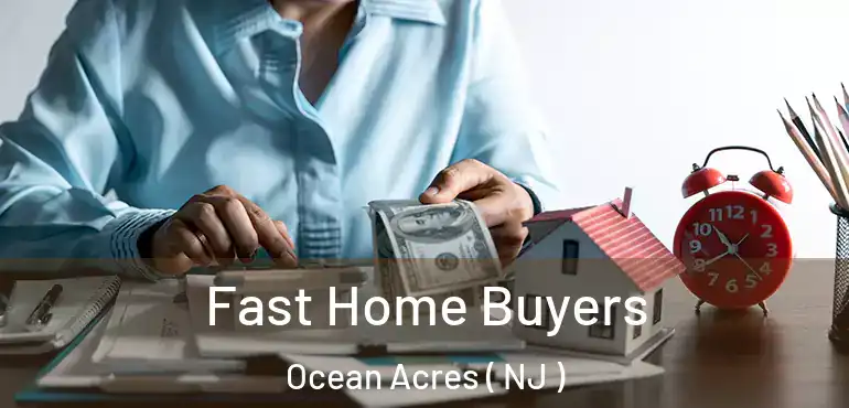  Fast Home Buyers Ocean Acres ( NJ )