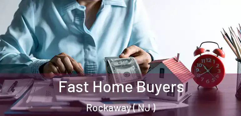  Fast Home Buyers Rockaway ( NJ )