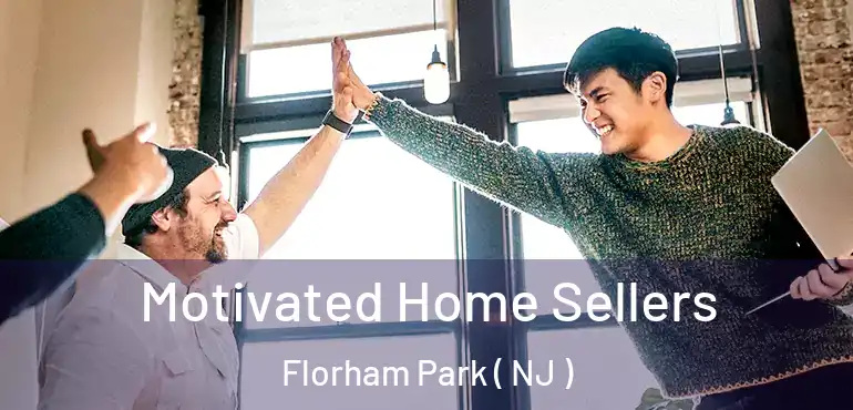  Motivated Home Sellers Florham Park ( NJ )