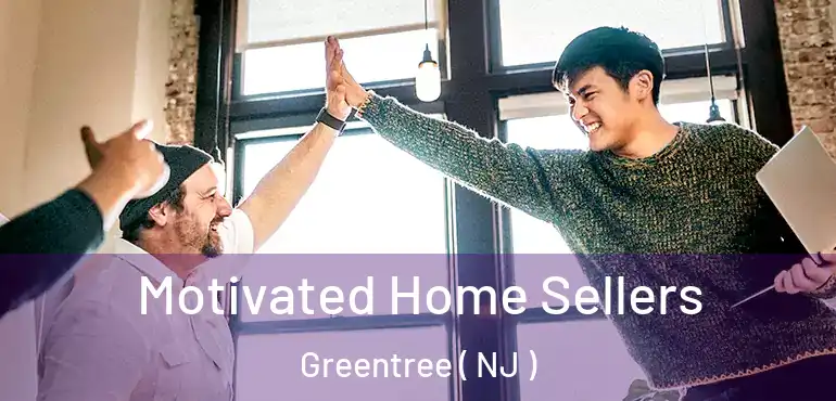  Motivated Home Sellers Greentree ( NJ )