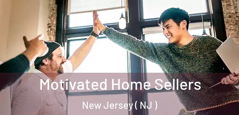  Motivated Home Sellers New Jersey ( NJ )