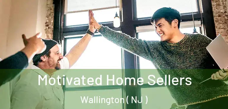  Motivated Home Sellers Wallington ( NJ )