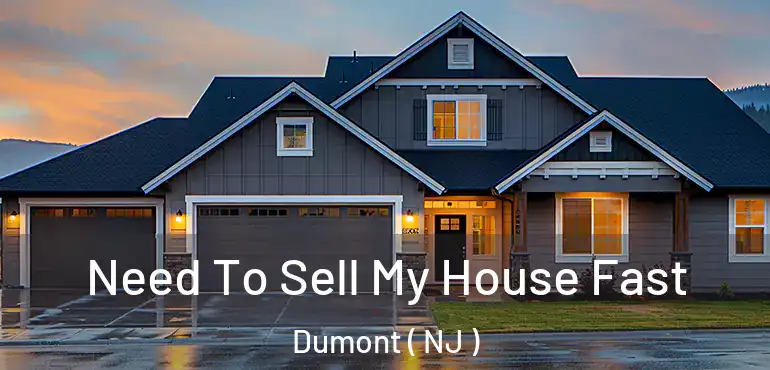  Need To Sell My House Fast Dumont ( NJ )