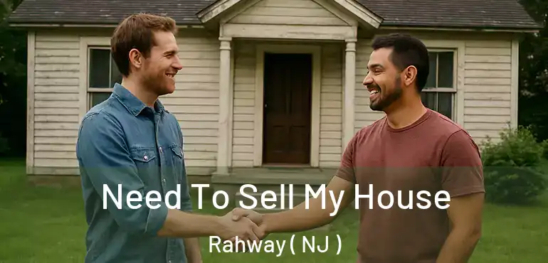  Need To Sell My House Rahway ( NJ )