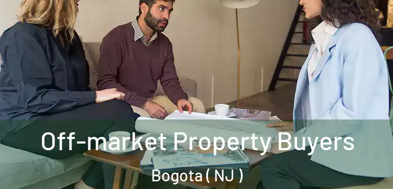 Off-market Property Buyers Bogota ( NJ )