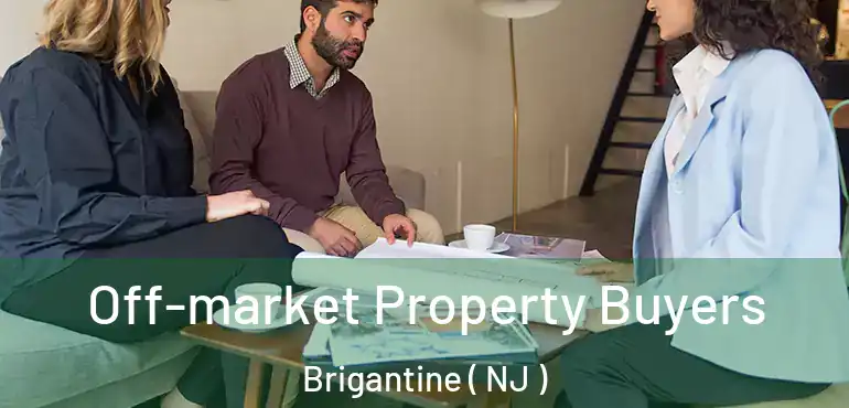  Off-market Property Buyers Brigantine ( NJ )