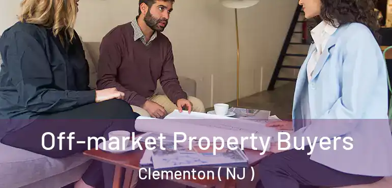  Off-market Property Buyers Clementon ( NJ )