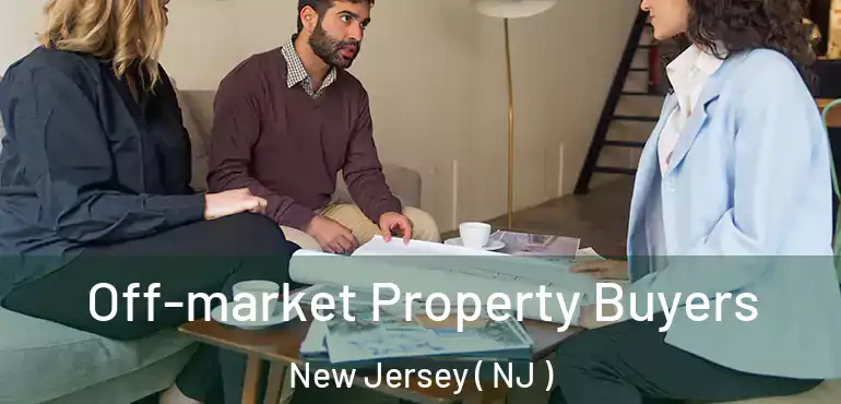  Off-market Property Buyers New Jersey ( NJ )