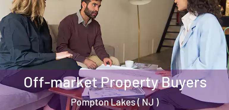  Off-market Property Buyers Pompton Lakes ( NJ )