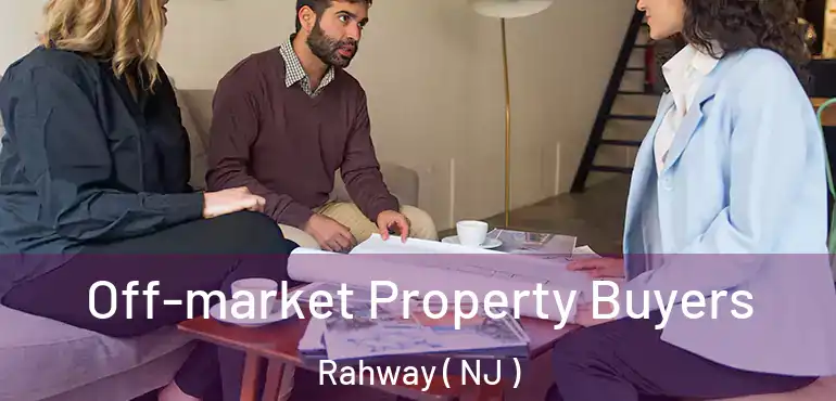  Off-market Property Buyers Rahway ( NJ )