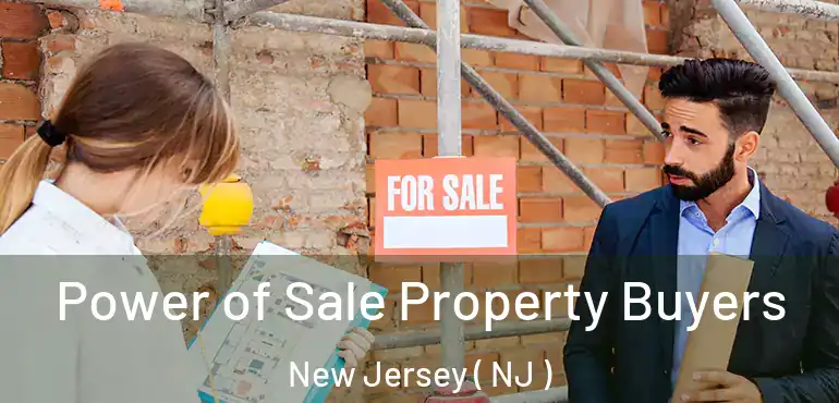  Power of Sale Property Buyers New Jersey ( NJ )