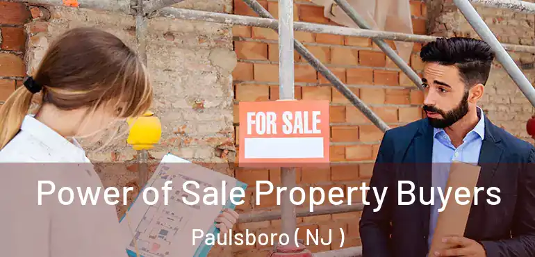  Power of Sale Property Buyers Paulsboro ( NJ )
