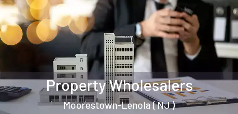  Property Wholesalers Moorestown-Lenola ( NJ )