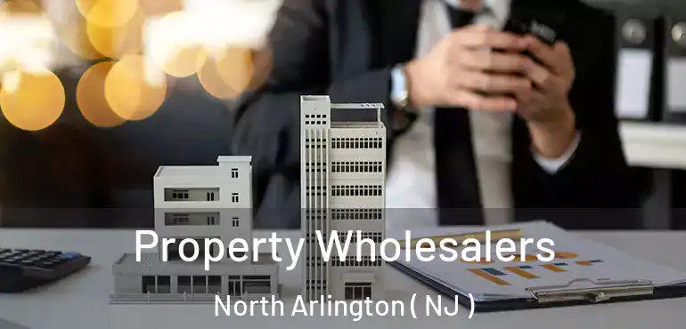 Property Wholesalers North Arlington ( NJ )