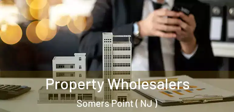  Property Wholesalers Somers Point ( NJ )