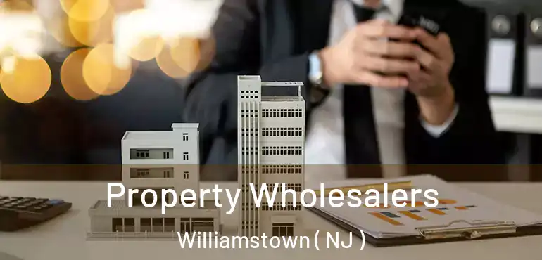  Property Wholesalers Williamstown ( NJ )