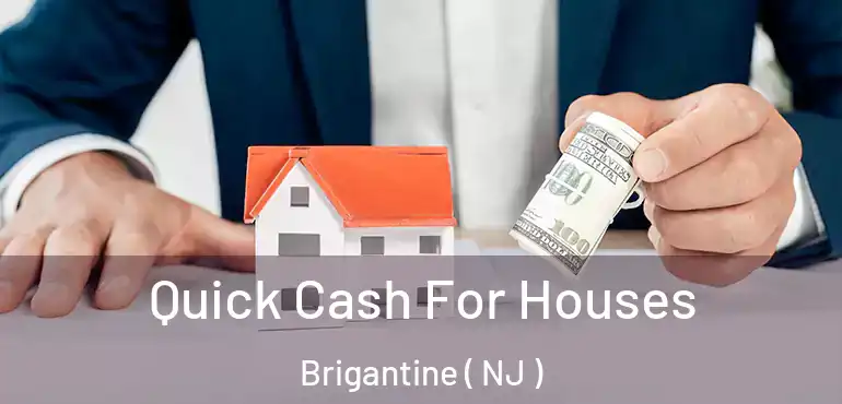  Quick Cash For Houses Brigantine ( NJ )