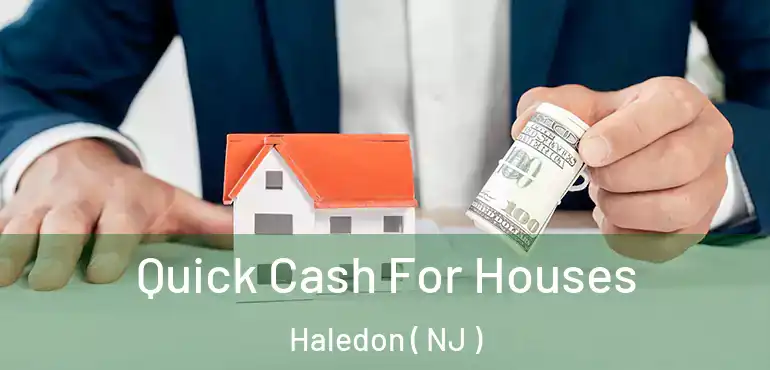  Quick Cash For Houses Haledon ( NJ )