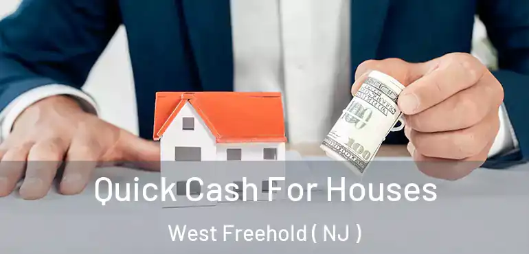  Quick Cash For Houses West Freehold ( NJ )