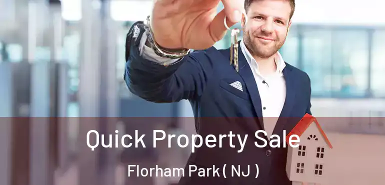  Quick Property Sale Florham Park ( NJ )