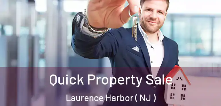  Quick Property Sale Laurence Harbor ( NJ )