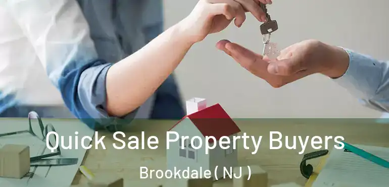  Quick Sale Property Buyers Brookdale ( NJ )