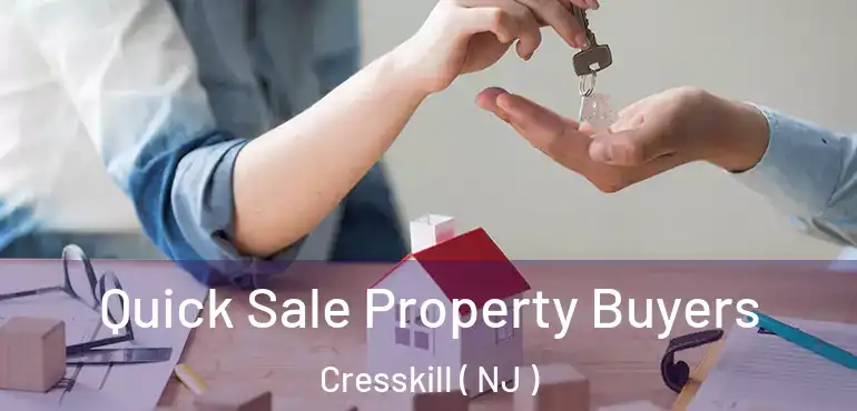  Quick Sale Property Buyers Cresskill ( NJ )