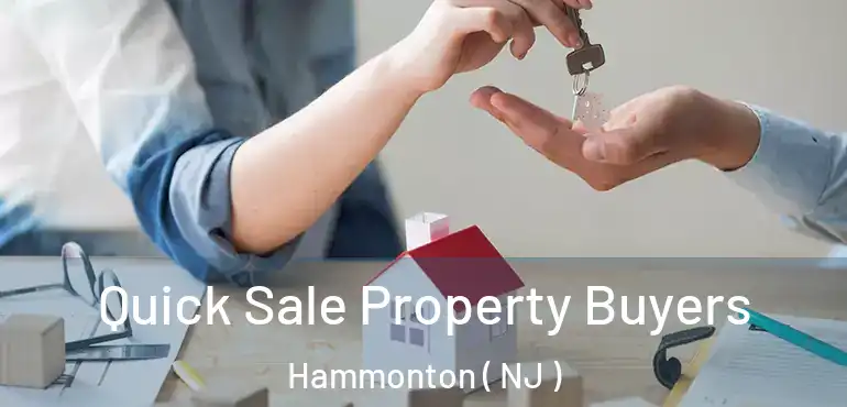  Quick Sale Property Buyers Hammonton ( NJ )
