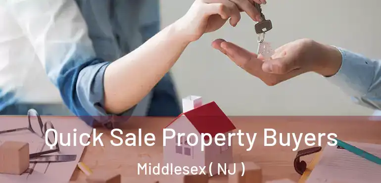  Quick Sale Property Buyers Middlesex ( NJ )