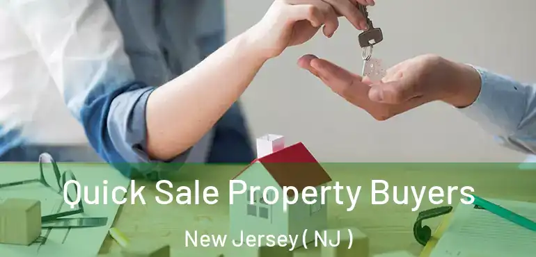  Quick Sale Property Buyers New Jersey ( NJ )