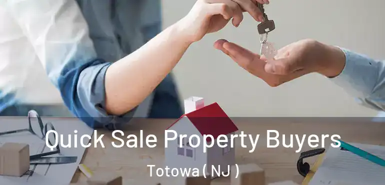  Quick Sale Property Buyers Totowa ( NJ )