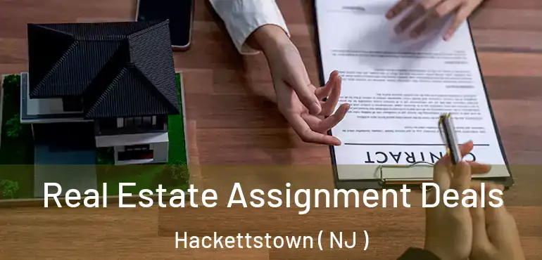  Real Estate Assignment Deals Hackettstown ( NJ )