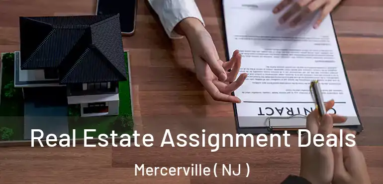  Real Estate Assignment Deals Mercerville ( NJ )