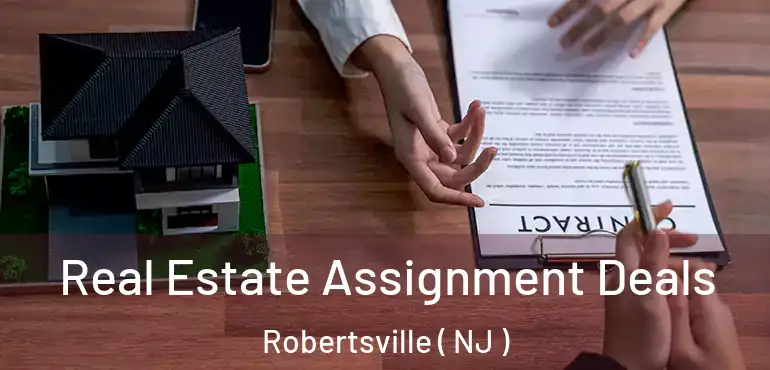  Real Estate Assignment Deals Robertsville ( NJ )