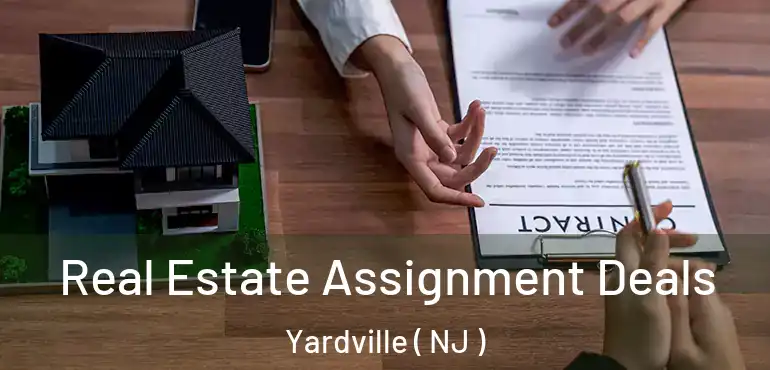  Real Estate Assignment Deals Yardville ( NJ )