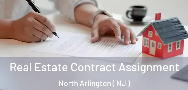 Real Estate Contract Assignment North Arlington ( NJ )