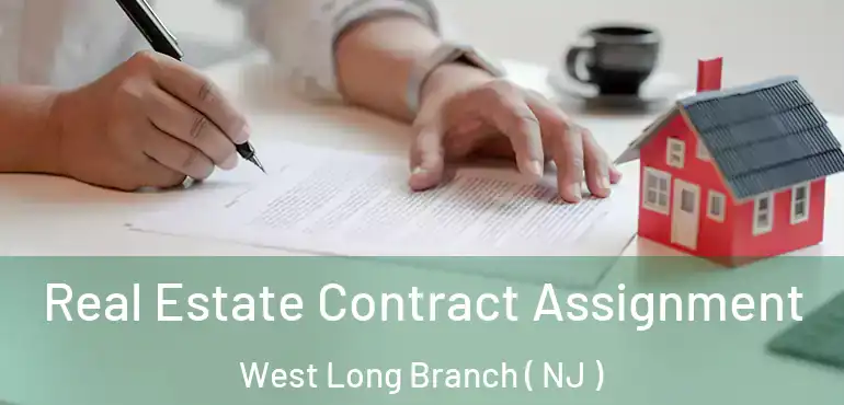  Real Estate Contract Assignment West Long Branch ( NJ )
