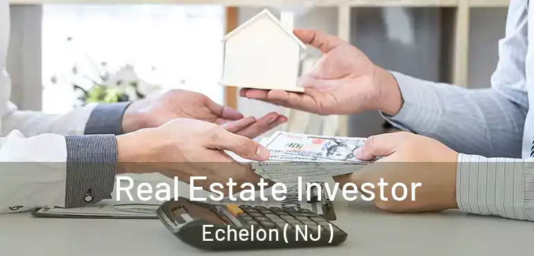  Real Estate Investor Echelon ( NJ )