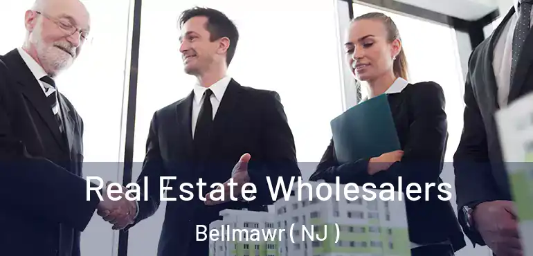  Real Estate Wholesalers Bellmawr ( NJ )