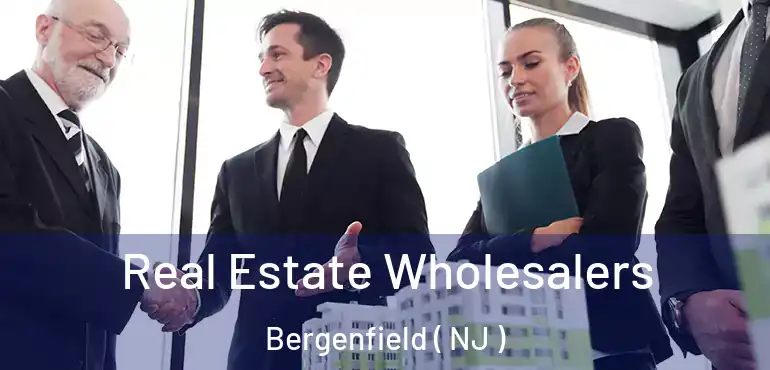  Real Estate Wholesalers Bergenfield ( NJ )