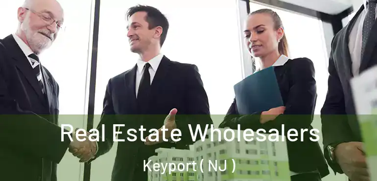  Real Estate Wholesalers Keyport ( NJ )