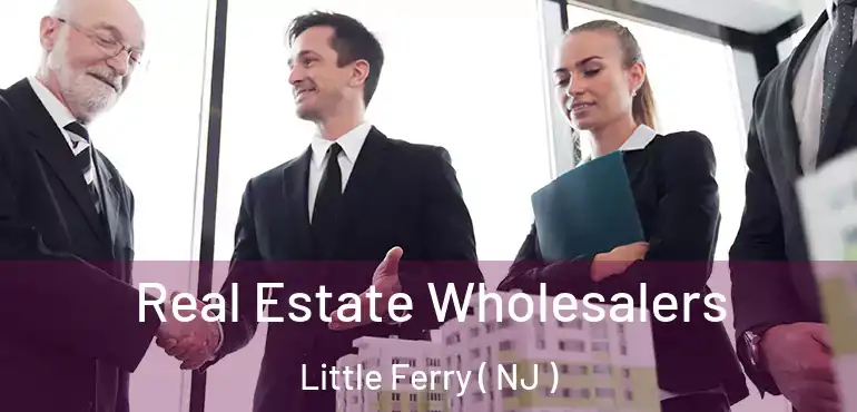  Real Estate Wholesalers Little Ferry ( NJ )