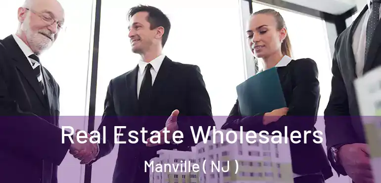  Real Estate Wholesalers Manville ( NJ )
