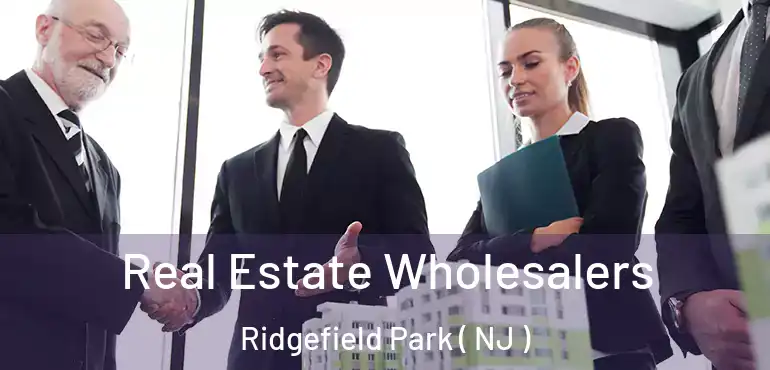  Real Estate Wholesalers Ridgefield Park ( NJ )