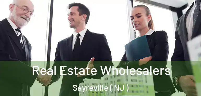  Real Estate Wholesalers Sayreville ( NJ )