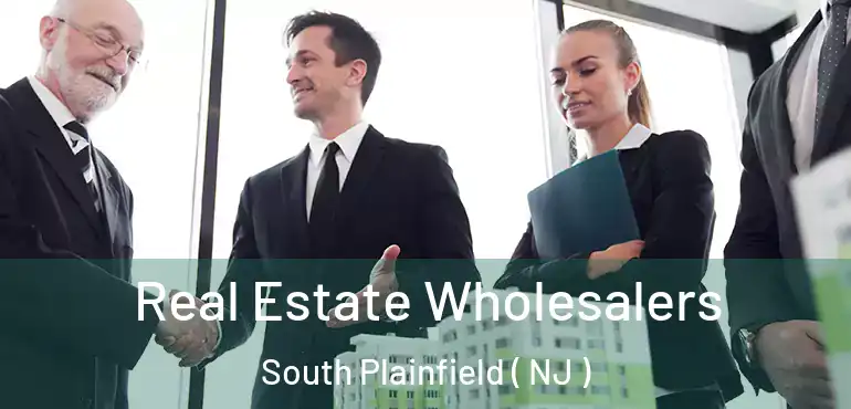  Real Estate Wholesalers South Plainfield ( NJ )